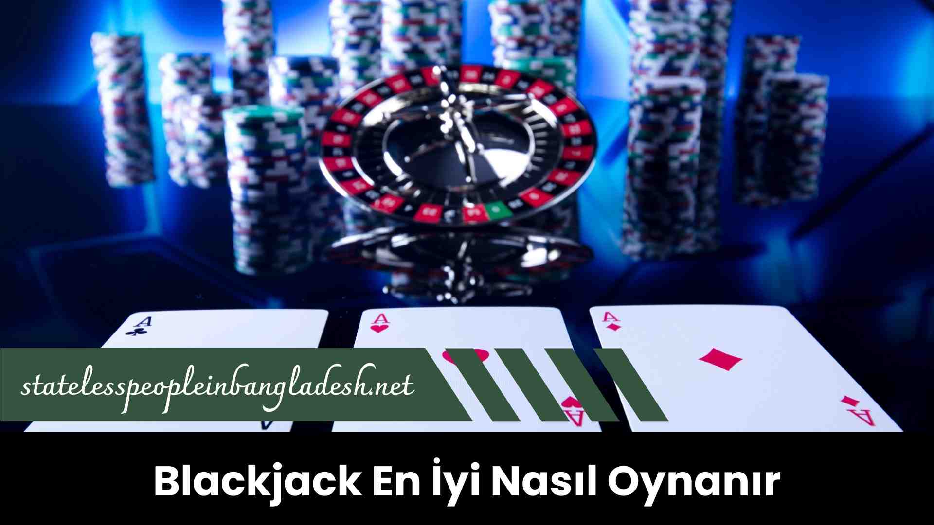 Blackjack En iyi Nasıl Oynanır